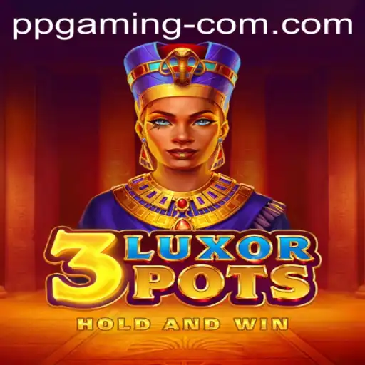 Discover the Exciting World of 3LuxorPots by PP GAMING