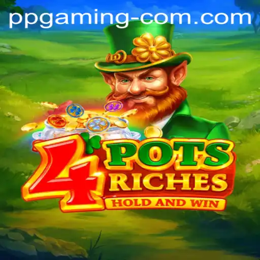 Explore the Exciting World of 4potsriches by PP GAMING