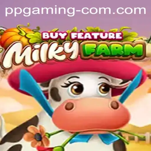 Experience the Thrill of Farming with MilkyFarmBuyFeature: A Unique PP GAMING Adventure